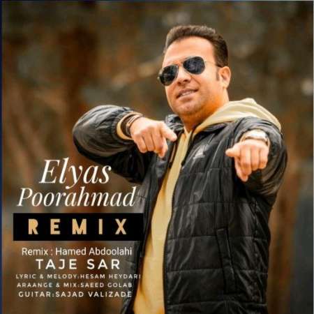 Elyas Poorahmad – Taje Sar (Remix)